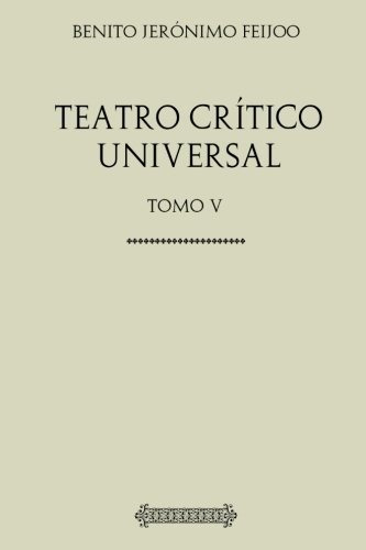 Colección Feijoo. Teatro Crítico Universal: Tomo V