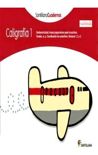 Caligrafia 1 Cuadricula Santillana Cuadernos, De Varios Autores. Editorial Santillana Educación, S.l., Tapa Blanda En Español