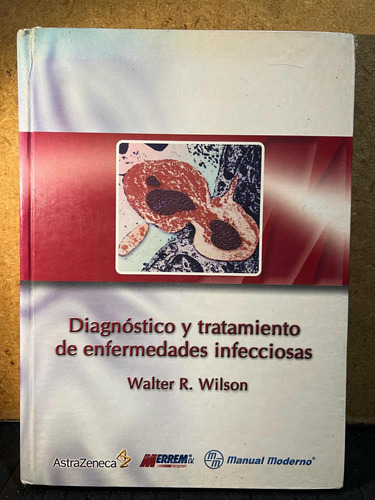 Diagnostico Y Tratamiento De Enfermedades Infecciosas, W. (Usado)