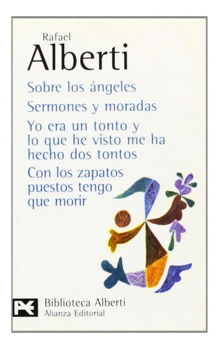 Sobre Los Angeles / About The Angels : Sermones Y Moradas., De Rafael Alberti. Editorial Grupo Anayaercial En Español