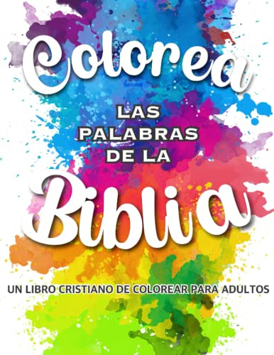 Colorea Las Palabras De La Biblia - Un Libro Cristiano De Co