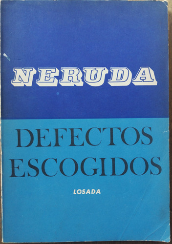 Defectos Escogidos - Pablo Neruda
