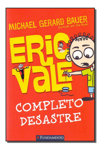 Eric Vale - Completo Desastre - Bauer, Michael Gerard