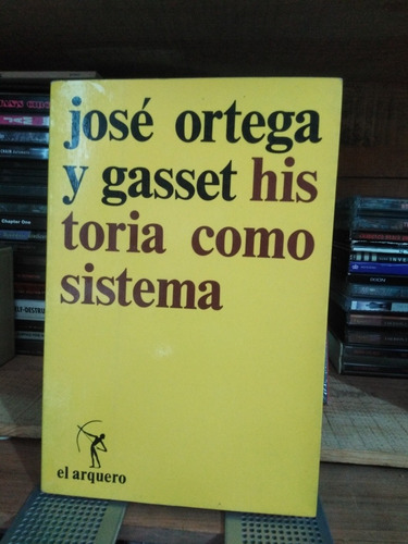 Historia Como Sistema, Jose Ortega Y Gasset