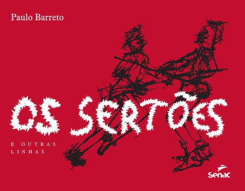 Os sertões e outras linhas, de Barreto, Paulo. Editora Serviço Nacional de Aprendizagem Comercial, capa mole em português, 2014