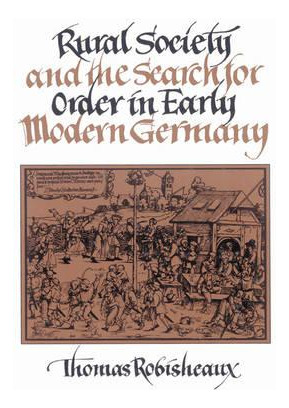 Libro Rural Society And The Search For Order In Early Mod...