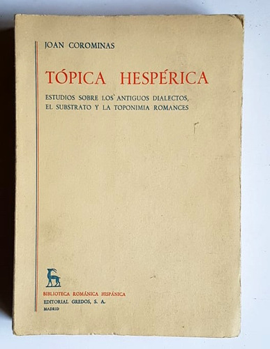 Topica Hesperica, Estudios Sobre Dialectos, Joan Corominas