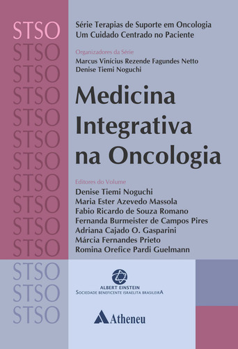 Medicina Integrativa na Oncologia, de  Fagundes Netto, Marcus Vinícius Rezende/ () Maki, Denise Tiemi Noguchi/ () Massola, Maria Ester Azevedo/ () Romano, Fábio Ricardo de Souza/ () Campos, Fernanda Burmeister de/ () Gasparini, Adriana Cajado O./ () Prieto, Márcia Fernandes/ () Guelmann, Romina Pardi. Série Série Terapia de Suporte em Oncologia - Um Cuidado Centrado no Paciente Editora Atheneu Ltda, capa mole em português, 2020