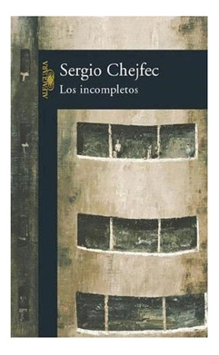 Libro Los Incompletos De Sergio Chejfec