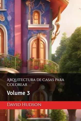 Arquitectura De Casas Para Colorear: Volume 3 (serie De Libr