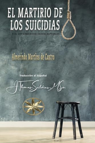 El Martirio De Los Suicidas: Sus Sufrimientos Indescriptible