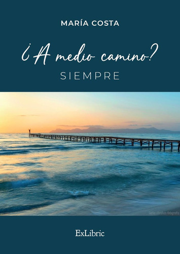 Libro Â¿a Medio Camino Siempre - Maria Costa