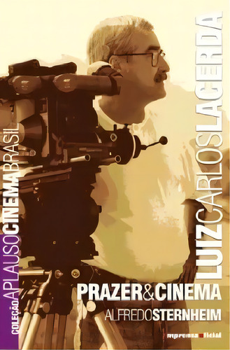 Luiz Carlos Lacerda - Prazer & Cinema, De Imprensa-sternheim. Editora Imesp - Imprensa Oficial, Edição 1 Em Português