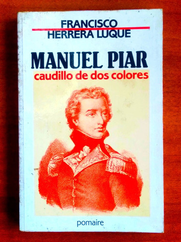 Manuel Piar Caudillo De Dos Colores / F. Herrera Luque
