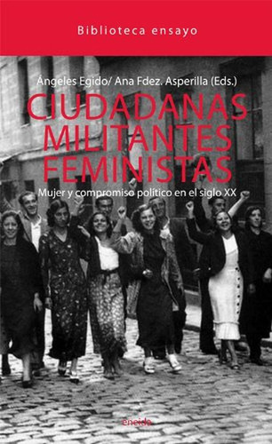 Ciudadanas Militantes Feministas. Mujer Y Compromiso Políti