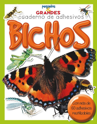 Bichos . Pequeños Y Grandes Cuaderno De Adhesivos, De Baker