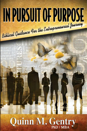 In Pursuit Of Purpose: Biblical Guidance For The Entrepreneurial Journey, De Robinson, Kelly G.. Editorial Lightning Source Inc, Tapa Blanda En Inglés