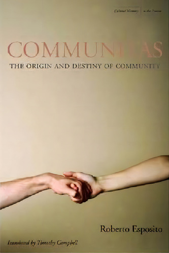 Communitas : The Origin And Destiny Of Community, De Roberto Esposito. Editorial Stanford University Press, Tapa Blanda En Inglés