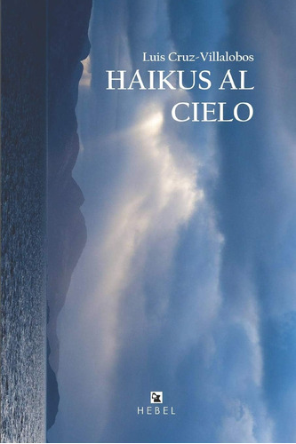 Libro Haikus Al Cielo [segunda Edición Ampliada] (spanish E