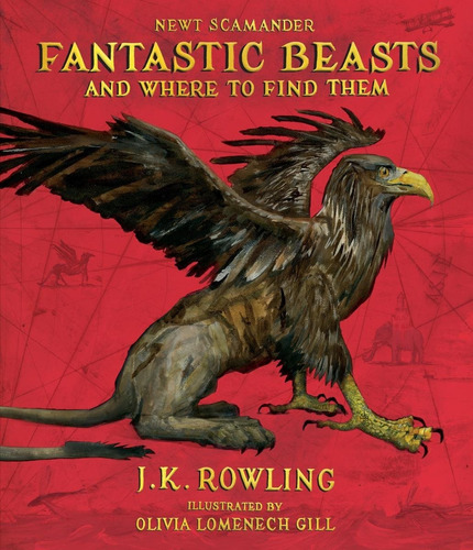 Fantastic Beasts And Where To Find Them: The Illustrated Edi