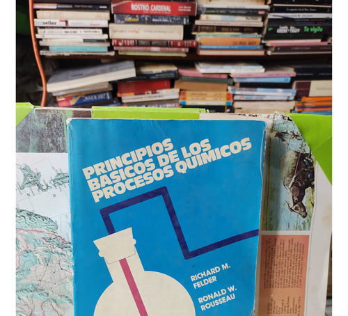 Principios Basicos De Los Procesos Quimicos. Felder. (Usado)