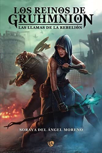 Libro: Los Reinos De Gruhmnion: Las Llamas De La Rebelión (s