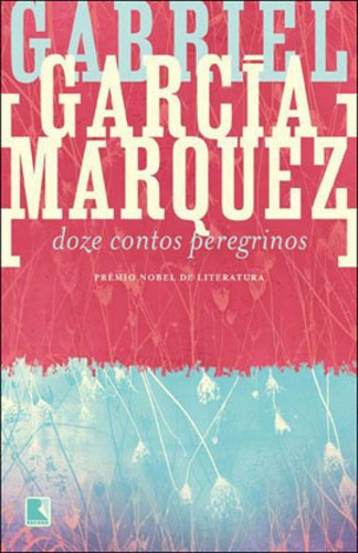 Doze Contos Peregrinos, De Márquez, Gabriel García. Editora Record, Capa Mole, Edição 27ª Edição - 1992 Em Português