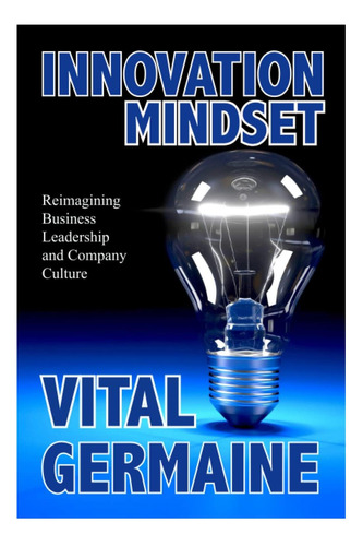 Libro: Innovation Mindset: Reimagining Business, Leadership