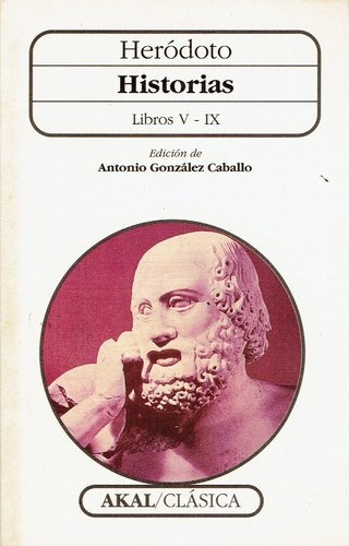 Libros V - Ix Historias Herodoto, de HERODOTO DE HALICARNASO. Serie N/a, vol. Volumen Unico. Editorial Akal, tapa blanda, edición 1 en español