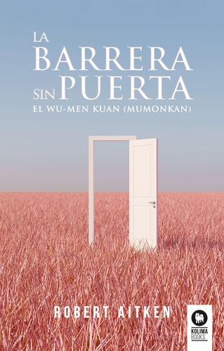 La Barrera Sin Puerta, De , Aitken Roshi, Robert. Editorial Kolima, Tapa Blanda En Español
