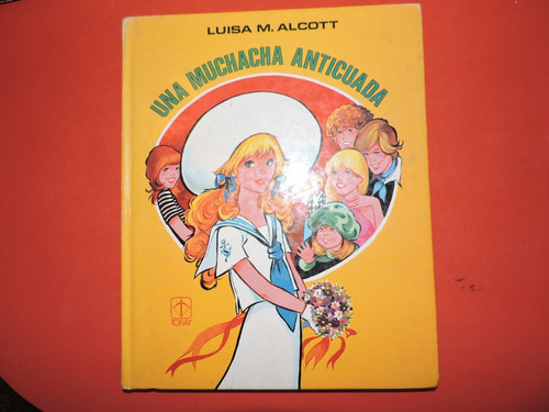 Cuento Una Muchacha Anticuada - Luisa M Alcott