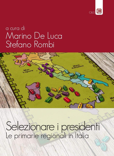 Libro: Selezionare I Presidenti: Le Primarie Regionali In It