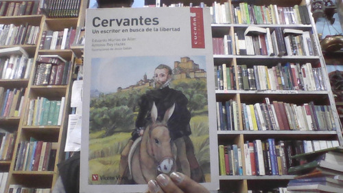 Cervantes Un Escritor En Busca De La Libertad