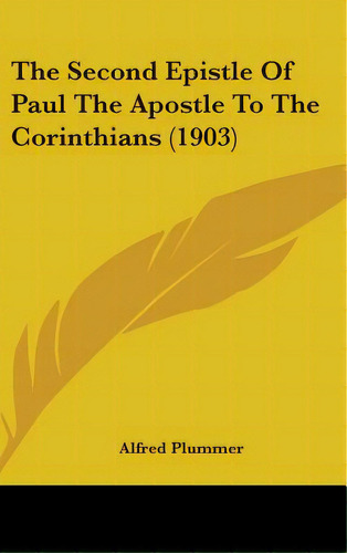 The Second Epistle Of Paul The Apostle To The Corinthians (1903), De Plummer, Alfred. Editorial Kessinger Pub Llc, Tapa Dura En Inglés