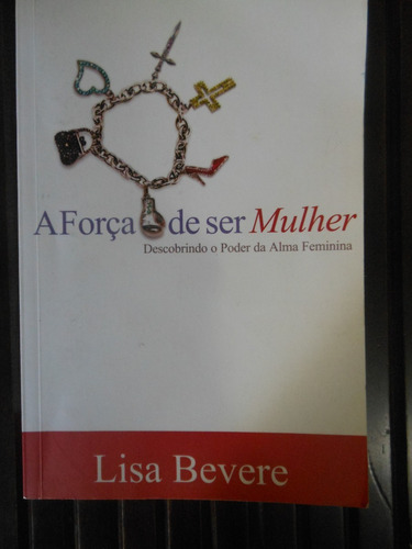 Livro A Força De Ser Mulher