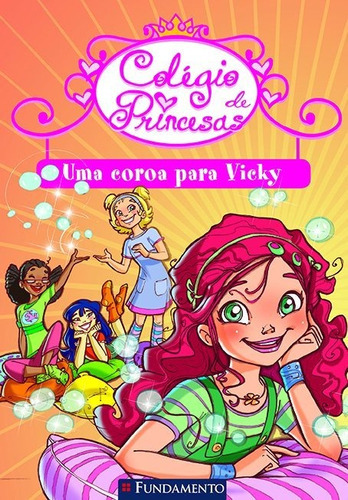 Colégio De Princesas - Uma Coroa Para Vicky, De Prunella Bat. Editora Fundamento, Capa Mole Em Português