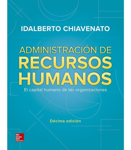 Administracion De Recursos Humanos. Idalberto Chiavenato