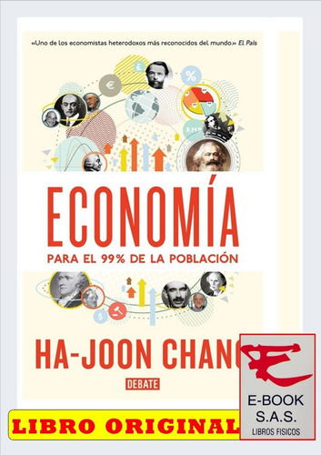 Economía Para El 99% De La Población/ Ha-joon Chang