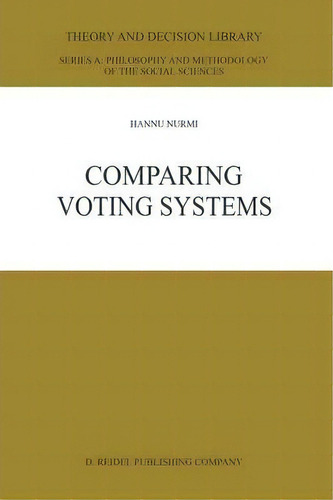 Comparing Voting Systems, De Hannu Nurmi. Editorial Springer, Tapa Blanda En Inglés