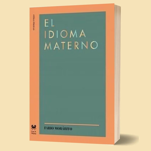 Libro El Idioma Materno Fabio Morabito