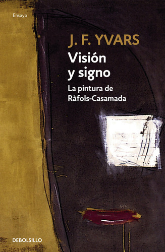 Visiãâ³n Y Signo, De Yvars, José Francisco. Editorial Debolsillo, Tapa Blanda En Español