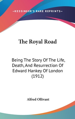 Libro The Royal Road: Being The Story Of The Life, Death,...