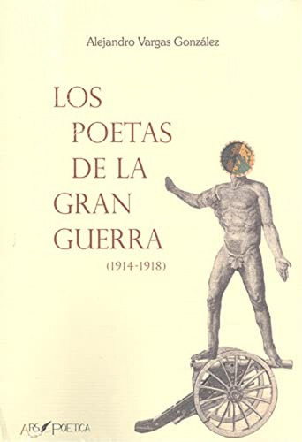 Los Poetas De La Gran Guerra Vargas Gonzalez, Alejandro Ars 