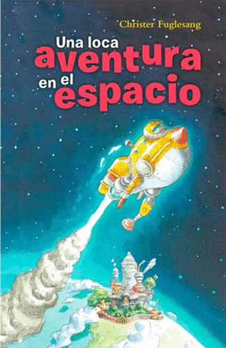 Libro Una Loca Aventura En El Espacio