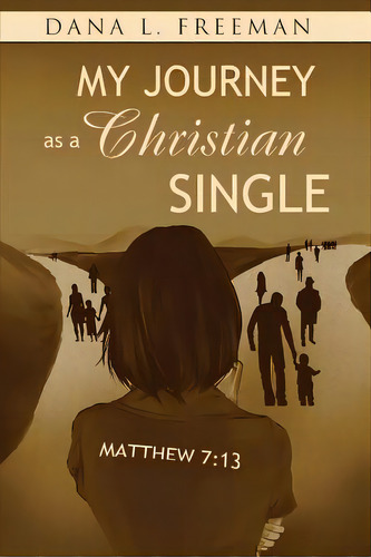 My Journey As A Christian Single, De Freeman, Dana L.. Editorial Lightning Source Inc, Tapa Blanda En Inglés