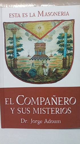 El Compañero Y Sus Misterios,  Dr. Jorge Adoum 