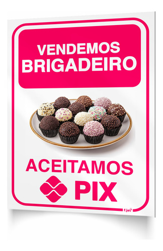 Placa Sinalização Vendemos Brigadeiro Aceitamos Pix Ps1mm