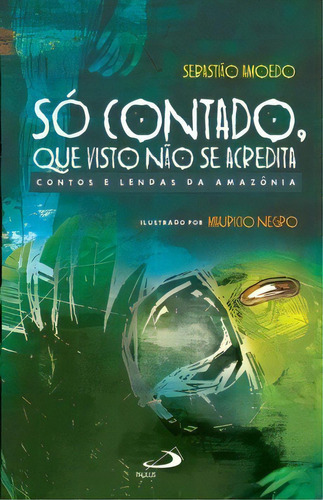 Só Contado, Que Visto Não Se Acredita, De Amoedo Sebastião. Paulus Editora Em Português