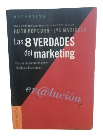 Las Ocho Verdades Del Marketing Faith Popcorn, Wl.
