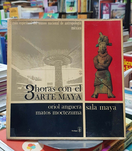 3 Horas Con El Arte Maya - Anguera, Moctezuma